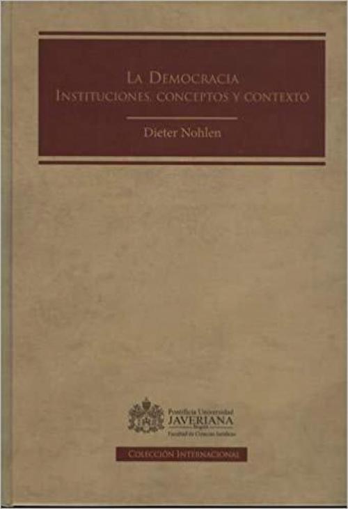 La Democracia Instituciones, Conceptos y Contexto.